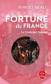 La Violente Amour (Fortune de France, Tome 5) (eBook, ePUB) La Violente Amour (Fortune de France, Tome 5) (eBook, ePUB)