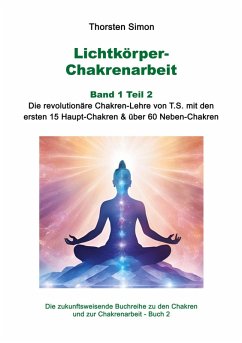 Lichtkörper-Chakrenarbeit Band 1 Teil 2 (eBook, ePUB)