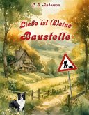 Liebe ist (k)eine Baustelle (eBook, ePUB)