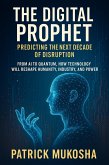 The Digital Prophet: Predicting the Next Decade of Disruption (GoodMan, #1) (eBook, ePUB)