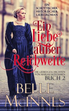 Cover Eine Liebe außer Reichweite (Die Liebesgeschichten von Marias Hofdamen, #2) (eBook, ePUB)