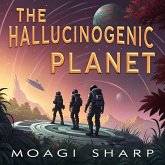The Hallucinogenic Planet (eBook, ePUB) The Hallucinogenic Planet (eBook, ePUB)