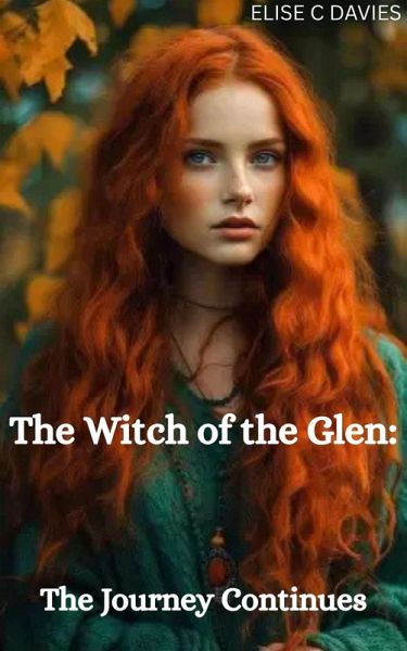 The Witch of the Glen: The Journey Continues (eBook, ePUB) The Witch of the Glen: The Journey Continues (eBook, ePUB)