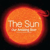 The Sun: Our Amazing Star (eBook, ePUB)