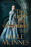 Eine Liebe, die verschwindet (Die Liebesgeschichten von Marias Hofdamen, #4) (eBook, ePUB) Eine Liebe, die verschwindet (Die Liebesgeschichten von Marias Hofdamen, #4) (eBook, ePUB)