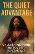 The Quiet Advantage: Unleashing Your... - Bild 1
