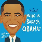 Who Is Barack Obama?: A Who Was? Board Book (eBook, ePUB) Who Is Barack Obama?: A Who Was? Board Book (eBook, ePUB)