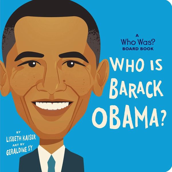 Who Is Barack Obama?: A Who Was? Board Book (eBook, ePUB) Who Is Barack Obama?: A Who Was? Board Book (eBook, ePUB)