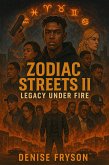 Zodiac Streets II: Legacy Under Fire (eBook, ePUB) Zodiac Streets II: Legacy Under Fire (eBook, ePUB)