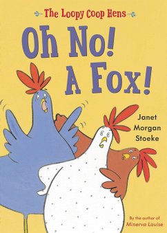 Loopy Coop Hens: Oh No! A Fox! (eBook, ePUB) - Stoeke, Janet Morgan