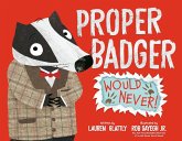 Proper Badger Would Never! (eBook, ePUB)