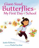 Giant-Sized Butterflies On My First Day of School (eBook, ePUB)