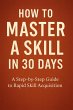 How to Learn a Skill in 30 Days (eBook,... - Bild 1