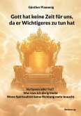 Gott hat keine Zeit für uns, da er Wichtigeres zu tun hat (eBook, ePUB)