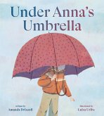 Under Anna's Umbrella (eBook, ePUB) Under Anna's Umbrella (eBook, ePUB)