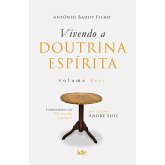 Vivendo a Doutrina Espírita - Vol. II (eBook, ePUB) Vivendo a Doutrina Espírita - Vol. II (eBook, ePUB)