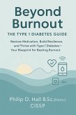 Beyond Burnout: The Type 1 Diabetes Guide (eBook, ePUB) Beyond Burnout: The Type 1 Diabetes Guide (eBook, ePUB)