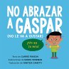 No abrazar a Gaspar (No le va a gustar)... - Bild 1