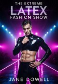 The Extreme Latex Fashion Show (eBook, ePUB) The Extreme Latex Fashion Show (eBook, ePUB)