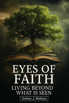 Cover Eyes of Faith: Living Beyond What Is Seen (eBook, ePUB)