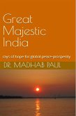 Great Majestic India, Rays of Hope for Global Peace-Prosperity (eBook, ePUB)