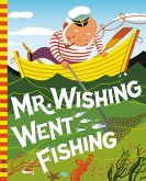 Mr. Wishing Went Fishing (eBook, ePUB)
