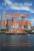 Chance Changes Lives: Spot Your Chances & Capitalize; Learn from One Dozen Real Stories (eBook, ePUB)