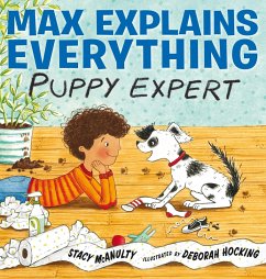 Max Explains Everything: Puppy Expert (eBook, ePUB) - McAnulty, Stacy