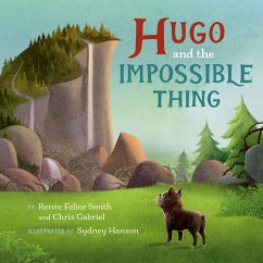 Hugo and the Impossible Thing (eBook, ePUB) - Smith, Renée Felice; Gabriel, Chris