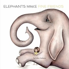 Elephants Make Fine Friends (eBook, ePUB) - Jackson, Colter