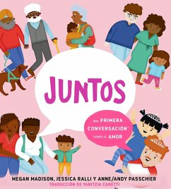Juntos: una primera conversación sobre el amor (Together: A First Conversation About Love Spanish Edition) (eBook, ePUB) - Madison, Megan; Ralli, Jessica