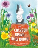 The Cutest Brave Little Bunny (eBook, ePUB)