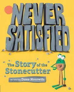Never Satisfied: The Story of The Stonecutter (eBook, ePUB) - Horowitz, Dave