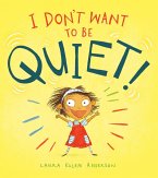 I Don't Want to Be Quiet! (eBook, ePUB)