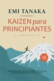 Kaizen para principiantes - El libro práctico: Cómo lograr grandes avances en tu trabajo, tu día a día y tus relaciones con pequeñas pero continuas mejoras - incluido el método 5S para mayor éxito y ejercicios prácticos (eBook, ePUB)