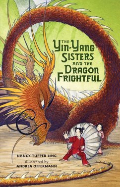The Yin-Yang Sisters and the Dragon Frightful (eBook, ePUB) - Ling, Nancy Tupper