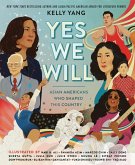 Yes We Will: Asian Americans Who Shaped This Country (eBook, ePUB)