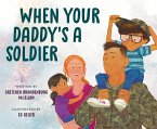When Your Daddy's a Soldier (eBook, ePUB) When Your Daddy's a Soldier (eBook, ePUB)