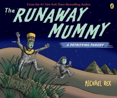 Runaway Mummy: A Petrifying Parody (eBook, ePUB) - Rex, Michael