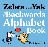 Zebra and Yak: The Backwards Alphabet Book (eBook, ePUB)