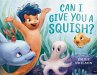 Can I Give You a Squish? (eBook, ePUB) - Bild 1