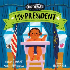 Citizen Baby: My President (eBook, ePUB) - Bryant, Megan E.; Prosterman, Daniel