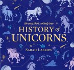 The Very Short, Entirely True History of Unicorns (eBook, ePUB)