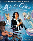 A is for Oboe: The Orchestra's Alphabet (eBook, ePUB)