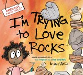 I'm Trying to Love Rocks (eBook, ePUB) I'm Trying to Love Rocks (eBook, ePUB)