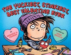 The Yuckiest, Stinkiest, Best Valentine Ever (eBook, ePUB) - Ferber, Brenda