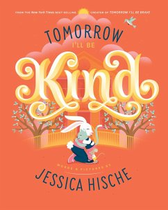 Tomorrow I'll Be Kind (eBook, ePUB) - Hische, Jessica