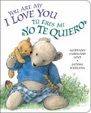 You Are My I Love You / Tú eres mi «yo te quiero» (eBook, ePUB) You Are My I Love You / Tú eres mi «yo te quiero» (eBook, ePUB)