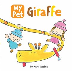 My Pet Giraffe (eBook, ePUB) - Iacolina, Mark My Pet Giraffe (eBook, ePUB) - Iacolina, Mark