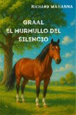 Graal, el Murmullo del silencio (eBook, ePUB) Graal, el Murmullo del silencio (eBook, ePUB)